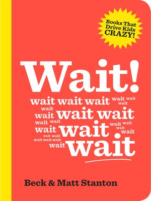 cover image of Wait! (Books That Drive Kids Crazy, Book 4)